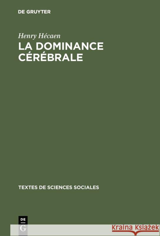 La dominance cérébrale Henry Hécaen 9789027977342 Walter de Gruyter