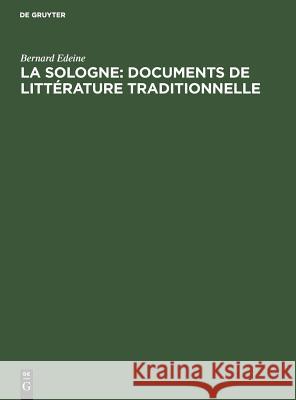 La Sologne: Documents de littérature traditionnelle Edeine, Bernard 9789027977359 de Gruyter Mouton