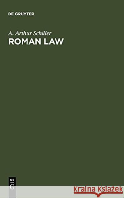Roman Law Schiller, A. Arthur 9789027977441 Walter de Gruyter