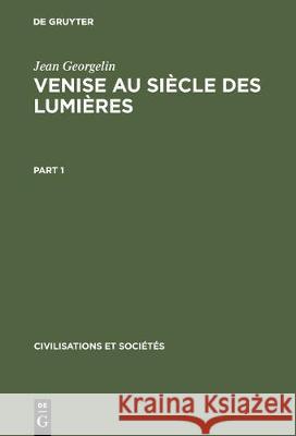 Venise Au Siècle Des Lumières Georgelin, Jean 9789027977465 De Gruyter Mouton