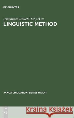 Linguistic Method Irmengard Rauch Gerald F. Carr  9789027977670 Mouton de Gruyter