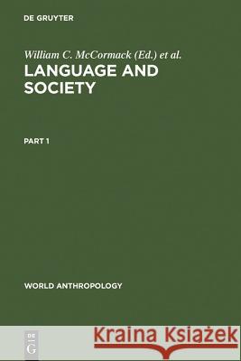 Language and Society: Anthropological Issues McCormack, William C. 9789027978004 Mouton de Gruyter