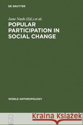 Popular Participation in Social Change: Cooperatives, Collectives, and Nationalized Industry Nash, June 9789027978493 de Gruyter Mouton