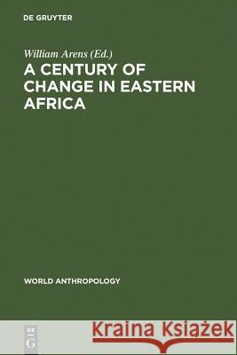 A Century of Change in Eastern Africa W. Arens William Arens 9789027978790