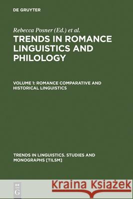 Trends in Romance Linguistics & Philology: Romance Comparative & Historical Linguistics Posner, Rebecca 9789027978868 Walter de Gruyter
