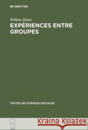 Expériences entre groupes Willem Doise (University of Geneva), Jean-Claude DesChamps, Jacqueline DesChamps 9789027979087