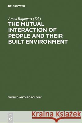 The Mutual Interaction of People and Their Built Environment Amos Rapoport 9789027979094 Walter de Gruyter