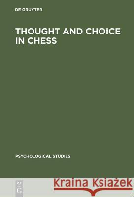 Thought and Choice in Chess A.D. Degroot   9789027979148 Walter de Gruyter & Co