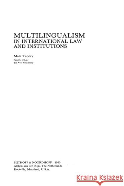 Multilingualism in International Law and Institutions Mala Tabory Tabory 9789028602106 Kluwer Law International