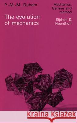 The Evolution of Mechanics: Original Title: l'Évolution de la Mécanique (1903) Cole, J. M. 9789028606883 Springer