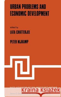 Urban Problems and Economic Development Peter Nijkamp Lata Chatterjee L. Chatterjee 9789028626614 Kluwer Academic Publishers