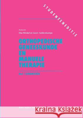 Orthopedische Geneeskunde En Manuele Therapie: Deel 1: Extremiteiten Winkel, F. D. 9789031317912 Springer