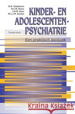 Kinder- En Adolescentenpsychiatrie: Een Praktisch Leerboek M. L. J. M. Eussen J. H. M. Duyx H. C. M. Brans 9789031319091 Bohn Stafleu Van Loghum