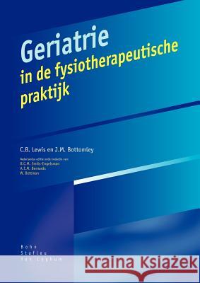 Geriatrie In de Fysiotherapeutische Praktijk B. Smits-Engelsman A. T. M. Bernards 9789031321377 Springer