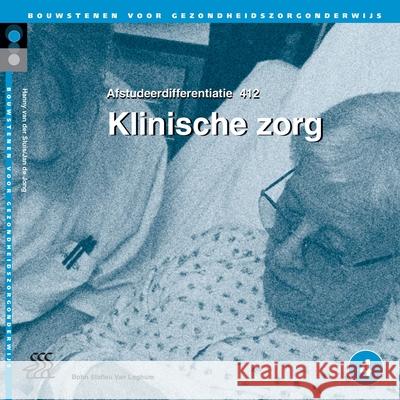 Klinische Zorg.: Niveau 4 Van Der Sluis, Mevrouw H. 9789031328161 Springer