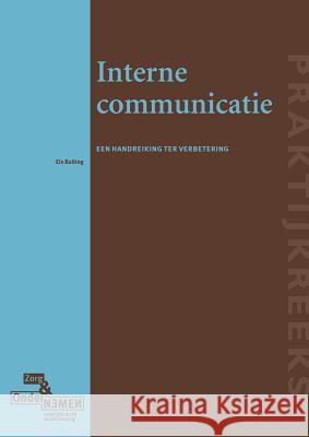 Interne Communicatie: Een Handreiking Ter Verbetering Bits, Annetta 9789031328666 Springer