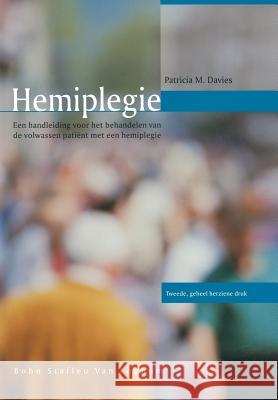 Hemiplegie: Handleiding Voor de Behandeling Van Een Volwassen Patiënt Davies, P. M. 9789031328758 Bohn Stafleu Van Loghum