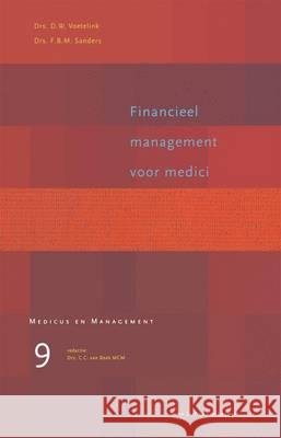 Financieel Management Voor Medici D. W. Voetelink F. B. M. Sanders 9789031330584 Bohn Stafleu Van Loghum