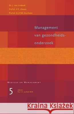 Management Van Gezondheidsonderzoek E. C. Klasen J. Van Limbeek 9789031330607 Bohn Stafleu Van Loghum