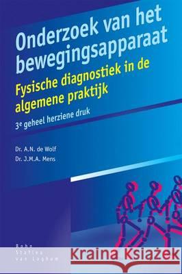 Onderzoek Van Het Bewegingsapparaat: Fysische Diagnostiek in de Algemene Praktijk A. N. d J. M. a. Mens 9789031332977