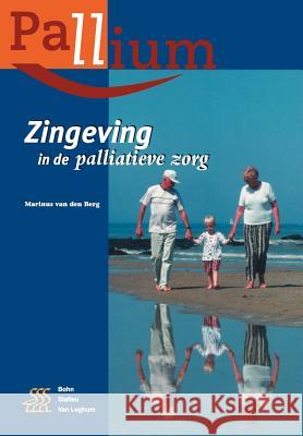 Zingeving In de Palliatieve Zorg S. Teunissen S. J. Swart H. B. M. Va 9789031334155 Springer