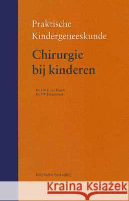 Chirurgie Bij Kinderen Van Heurn                                Hazebrock 9789031334308