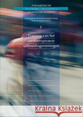 Training Van Het Cardiorespiratoir Uithoudingsvermogen H. Va H. J. Hulzebos M. J. a. Edelaar 9789031334605 Springer