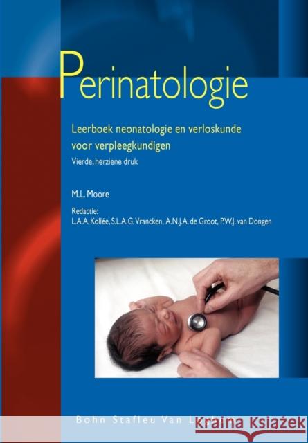 Perinatologie: Leerboek Neonatologie En Verloskunde Voor Verpleegkundigen Moore, M. L. 9789031338979 Bohn Stafleu Van Loghum