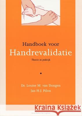 Handboek Voor Handrevalidatie: Theorie En Praktijk Van Dongen, L. M. 9789031339433 Springer