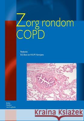 Zorg Rondom COPD B. S. Boot H. a. M. Kerstjens 9789031344994 Springer