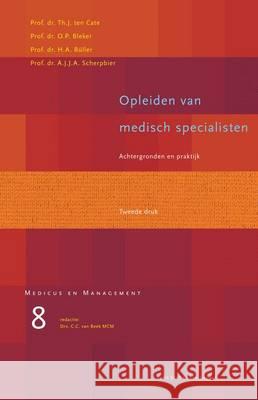 Opleiden Van Medisch Specialisten: Achtergronden En Praktijk Onderwijscentr Umc Utrecht Kp 7919       O. P. Bleker H. a. Buller 9789031345038 Bohn Stafleu Van Loghum