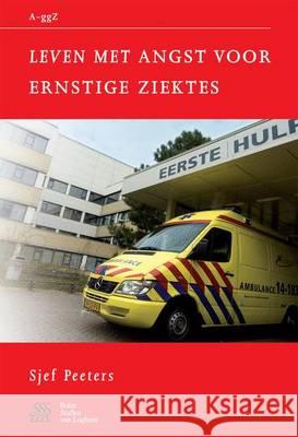 Leven Met Angst Voor Ernstige Ziektes Peeters, Sjef 9789031346271