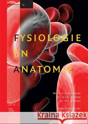 Fysiologie En Anatomie: Basiswerk V&v, Niveau 5 Ij Jungen de Jong Consulting B V                   J. a. M. Kerstens 9789031346844 Bohn Stafleu Van Loghum