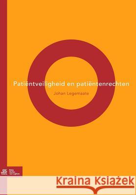 Patiëntveiligheid En Patiëntenrechten Legemaate, J. 9789031348473 Springer