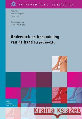 Onderzoek En Behandeling Van de Hand - Het Polsgewricht Verstreken, Frederik 9789031348763 Bohn Stafleu Van Loghum