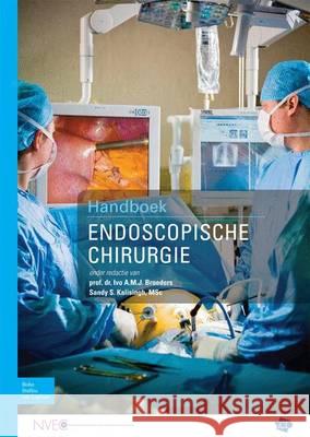 Handboek Endoscopische Chirurgie Broeders, Ivo A. M. J. 9789031350827 Bohn Stafleu Van Loghum