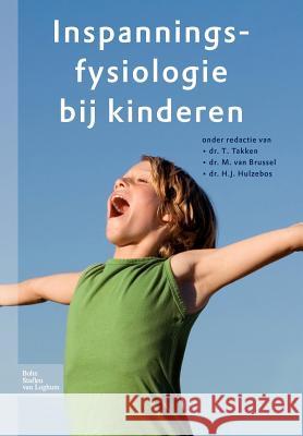 Inspanningsfysiologie Bij Kinderen: Van Wetenschap Naar Praktijk Hulzebos, H. J. 9789031350841 Springer