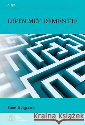 Leven Met Dementie Hoogeveen, F. 9789031350872 Bohn Stafleu Van Loghum