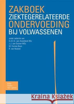 Zakboek Ziektegerelateerde Ondervoeding Bij Volwassenen Former-Boon, M. 9789031351305 Bohn Stafleu Van Loghum