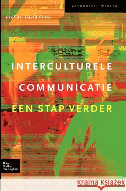 Interculturele Communicatie: Een Stap Verder Pinto, D. 9789031351329 Springer