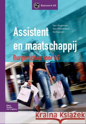 Assistent En Maatschappij: Burgerschap Voor AG Van Abshoven, B. 9789031351961 Springer