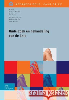 Onderzoek En Behandeling Van de Knie Van Nugteren, Koos 9789031352050 Bohn Stafleu Van Loghum