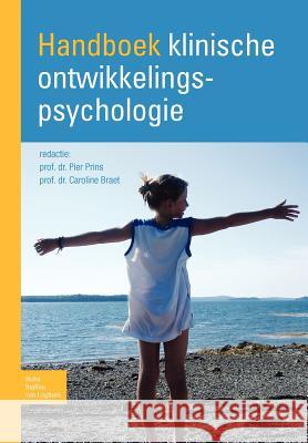 Handboek Klinische Ontwikkelingspsychologie P J M Prins, C Braet 9789031352067