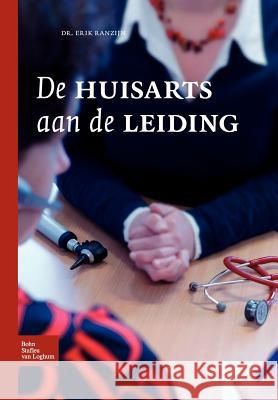 de Huisarts Aan de Leiding: de Huisarts Aan de Leiding Ranzijn, E. 9789031352258 Springer