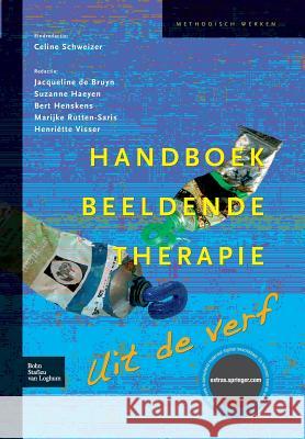 Handboek Beeldende Therapie: Uit de Verf Schweizer, C. 9789031352531 Springer