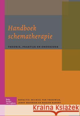 Handboek Schematherapie: Theorie, Praktijk En Onderzoek Vreeswijk, M. 9789031353040 Springer