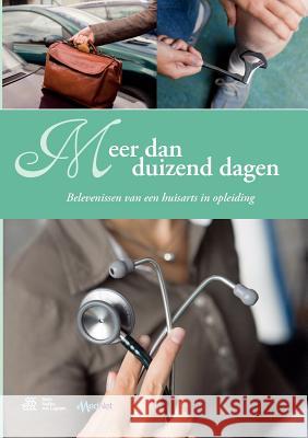 Meer Dan Duizend Dagen: Belevenissen Van Een Huisarts in Opleiding Kooiman, L. 9789031353101 Springer