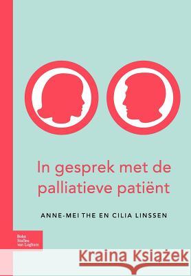 In Gesprek Met de Palliatieve Patiënt The, A. M. 9789031359042 Springer