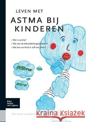 Leven Met Astma Bij Kinderen P. J. F. M. Merkus Marijke Tibosch 9789031361427 Bohn Stafleu Van Loghum