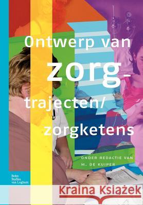 Ontwerp Van Zorgtrajecten/Zorgketens Marlou Kuiper 9789031362547